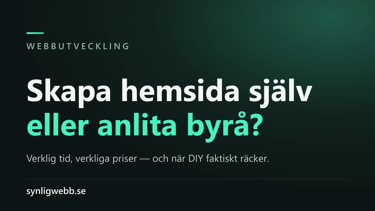 Skapa hemsida själv eller anlita webbyrå — jämförelse av tid, kostnad och resultat